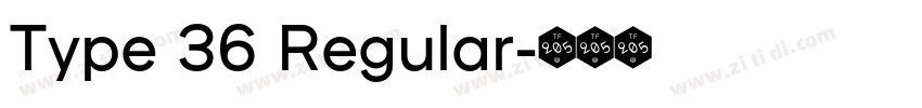 Type 36 Regular字体转换 Type 36 Regular字体转换